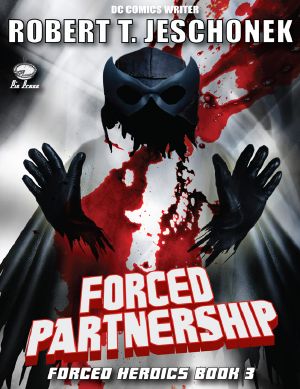 [Forced Heroics 03] • Forced Partnership